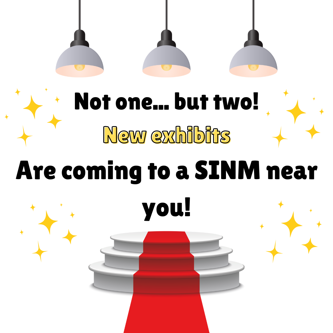 A white background with cartoon graphics of three hanging ceiling lights with text beneath "Not one but two" in black font then beneath that "New exhibits" in yellow font with black outline" and beneath that "Are coming to a SINM near you" in black font. A pedestal with a red carpet is the graphic represented below. A cluster of three yellow diamonds are placed in the center four corners.